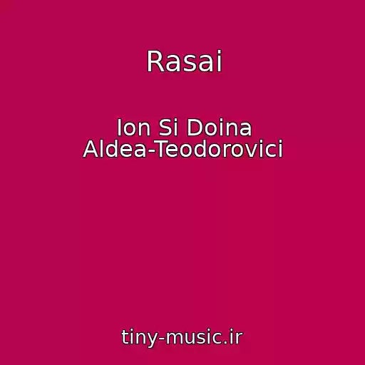 کاور آهنگ Rasai از Ion Si Doina Aldea-Teodorovici
