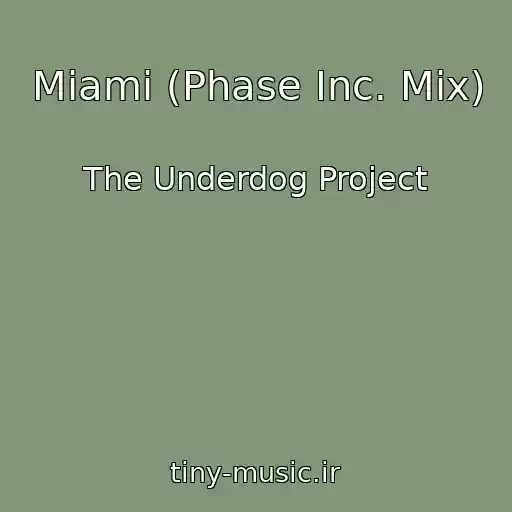 کاور آهنگ Miami (Phase Inc. Mix) از The Underdog Project
