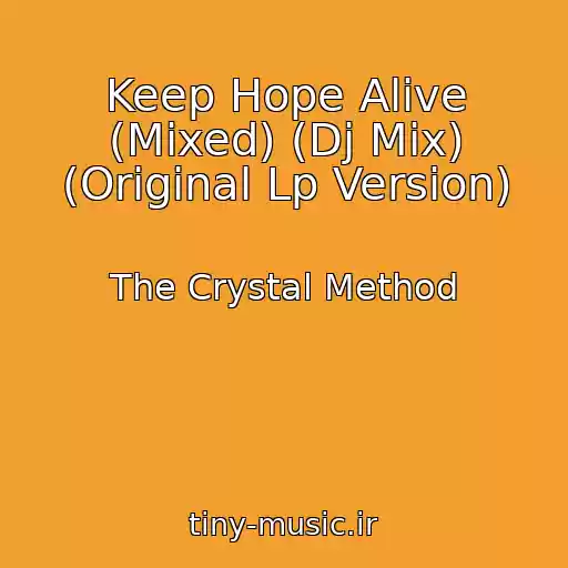 کاور آهنگ Keep Hope Alive (Mixed) (Dj Mix) (Original Lp Version) از The Crystal Method