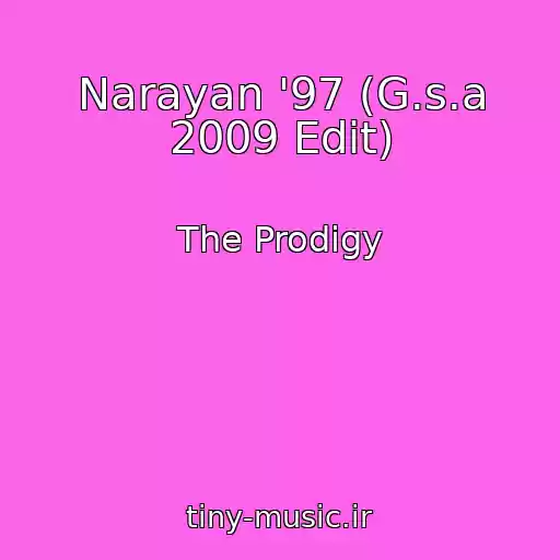 کاور آهنگ Narayan '97 (G.s.a 2009 Edit) از The Prodigy
