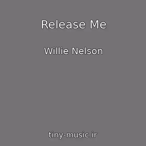 کاور آهنگ Release Me از Willie Nelson