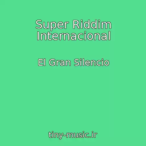 کاور آهنگ Super Riddim Internacional از El Gran Silencio