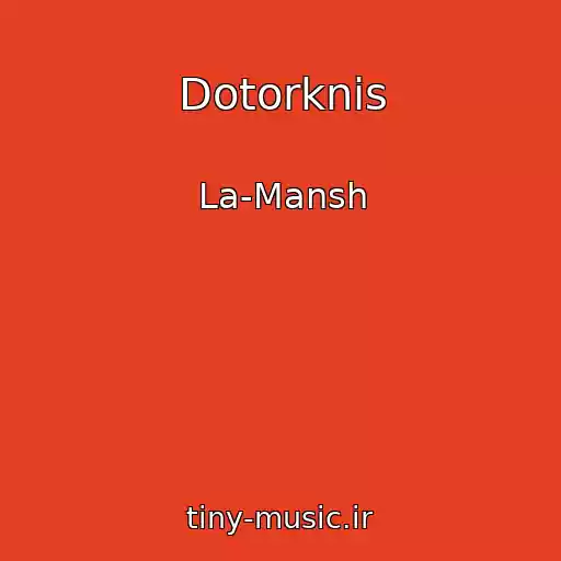 کاور آهنگ Dotorknis از La-Mansh