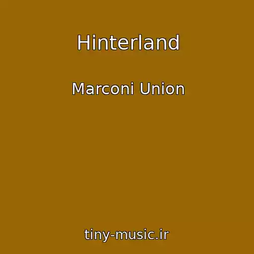 کاور آهنگ Hinterland از Marconi Union