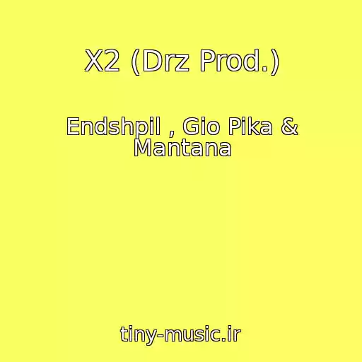 کاور آهنگ X2 (Drz Prod.) از Endshpil , Gio Pika & Mantana