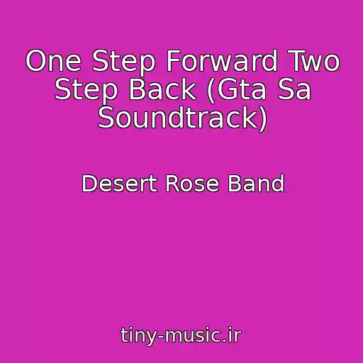 کاور آهنگ One Step Forward Two Step Back (Gta Sa Soundtrack) از Desert Rose Band