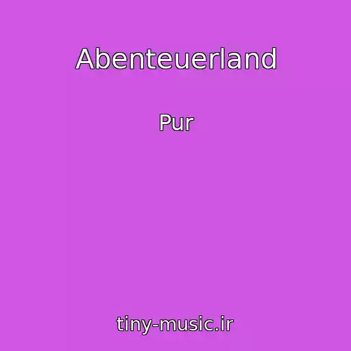 کاور آهنگ Abenteuerland از Pur