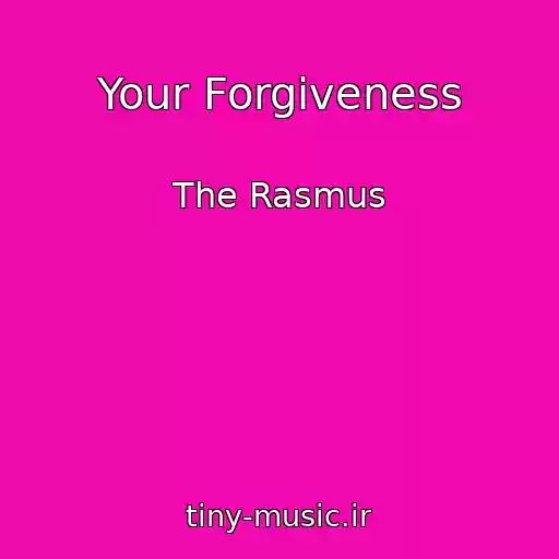 کاور آهنگ Your Forgiveness از The Rasmus
