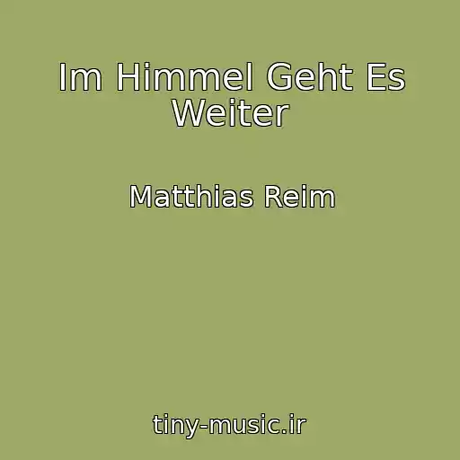 کاور آهنگ Im Himmel Geht Es Weiter از Matthias Reim