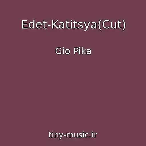 کاور آهنگ Edet-Katitsya(Cut) از Gio Pika