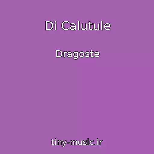 کاور آهنگ Di Calutule از Dragoste