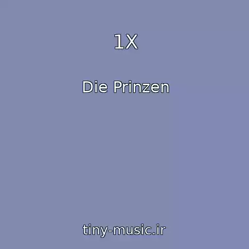 کاور آهنگ 1X از Die Prinzen