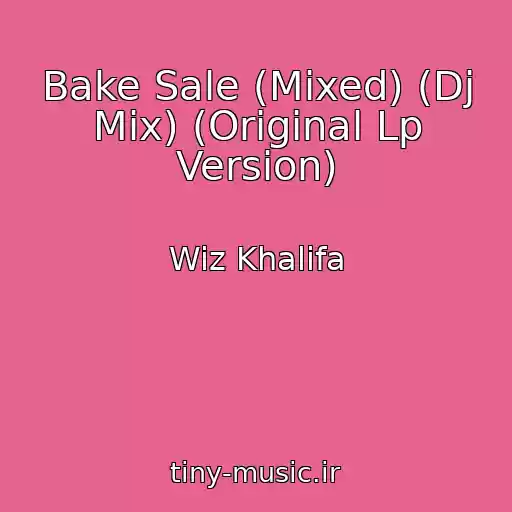 کاور آهنگ Bake Sale (Mixed) (Dj Mix) (Original Lp Version) از Wiz Khalifa
