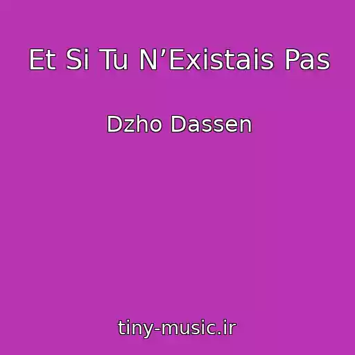 کاور آهنگ Et Si Tu N’Existais Pas از Dzho Dassen