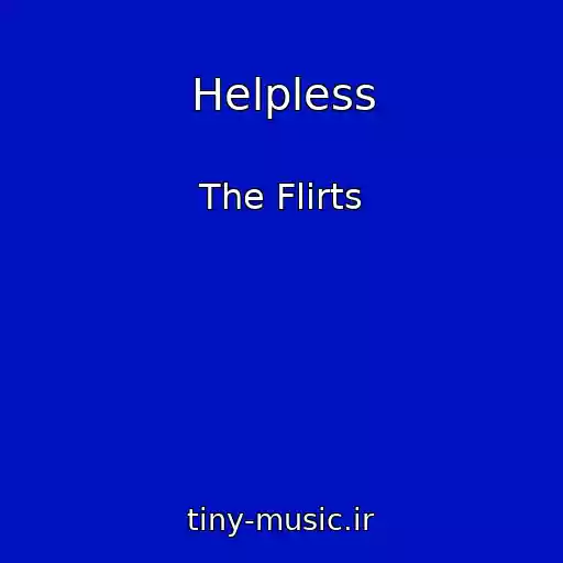 کاور آهنگ Helpless از The Flirts