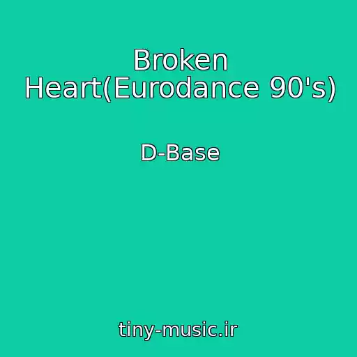 کاور آهنگ Broken Heart(Eurodance 90's) از D-Base