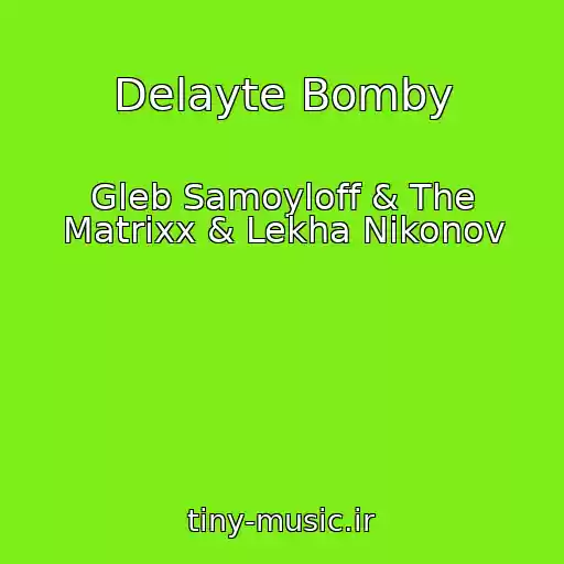 کاور آهنگ Delayte Bomby از Gleb Samoyloff & The Matrixx & Lekha Nikonov