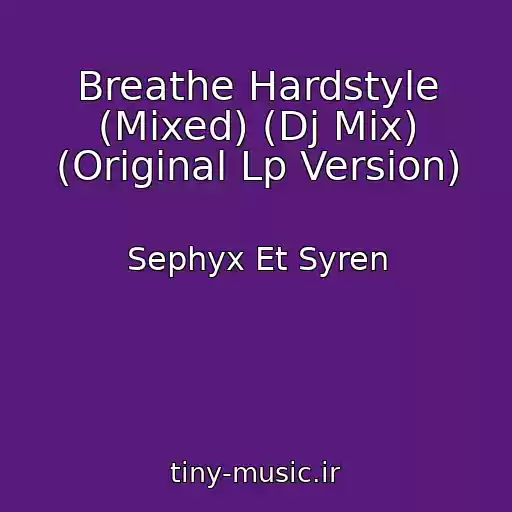 کاور آهنگ Breathe Hardstyle (Mixed) (Dj Mix) (Original Lp Version) از Sephyx Et Syren