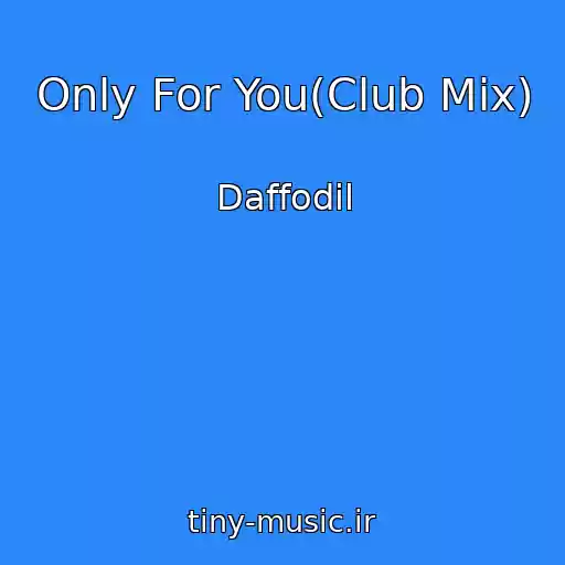 کاور آهنگ Only For You(Club Mix) از Daffodil