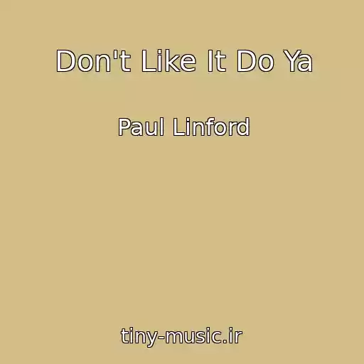 کاور آهنگ Don't Like It Do Ya از Paul Linford