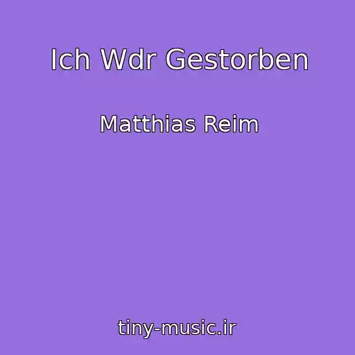 کاور آهنگ Ich Wdr Gestorben از Matthias Reim