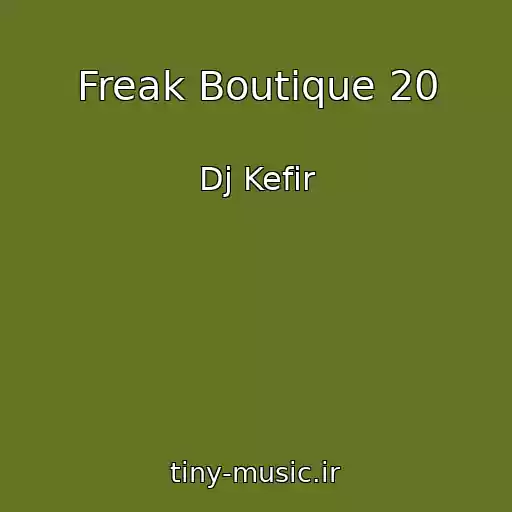 کاور آهنگ Freak Boutique 20 از Dj Kefir