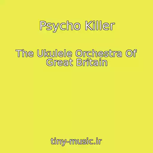 کاور آهنگ Psycho Killer از The Ukulele Orchestra Of Great Britain