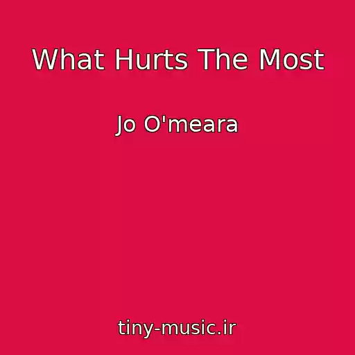 کاور آهنگ What Hurts The Most از Jo O'meara