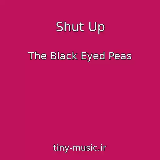 کاور آهنگ Shut Up از The Black Eyed Peas