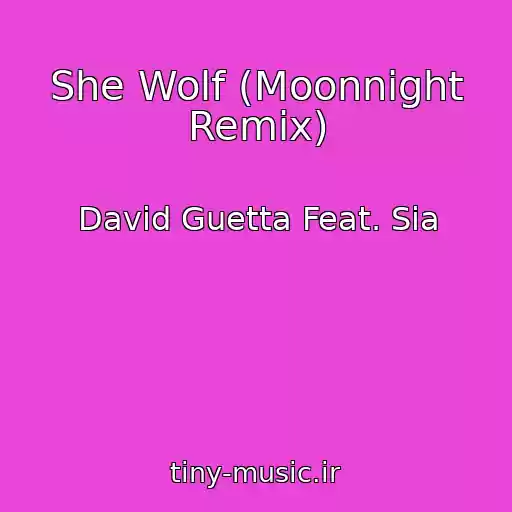 کاور آهنگ She Wolf (Moonnight Remix) از David Guetta Feat. Sia