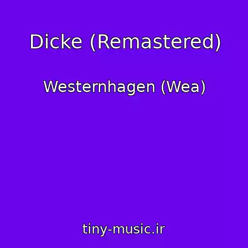 کاور آهنگ Dicke (Remastered) از Westernhagen (Wea)