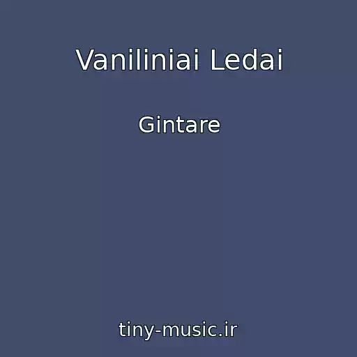 کاور آهنگ Vaniliniai Ledai از Gintare