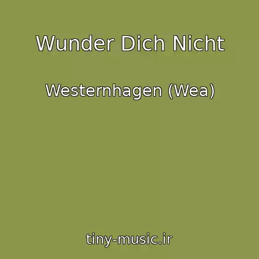 کاور آهنگ Wunder Dich Nicht از Westernhagen (Wea)