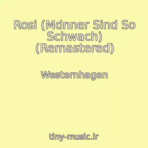 کاور آهنگ Rosi (Mdnner Sind So Schwach) (Remastered) از Westernhagen