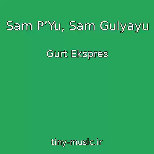 کاور آهنگ Sam P’Yu, Sam Gulyayu از Gurt Ekspres