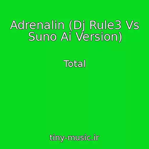 کاور آهنگ Adrenalin (Dj Rule3 Vs Suno Ai Version) از Total