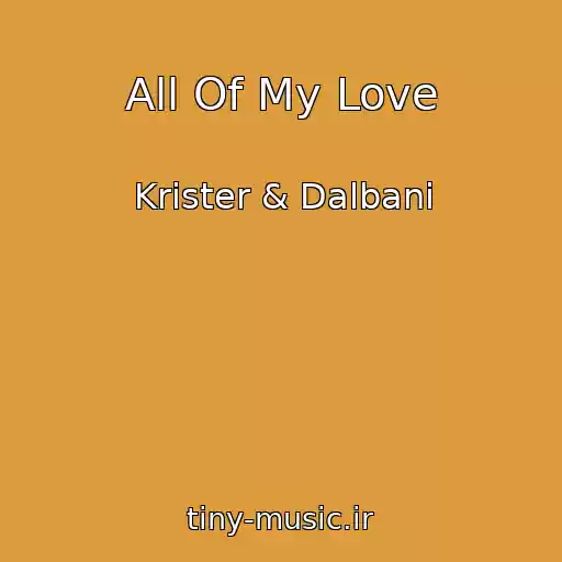 کاور آهنگ All Of My Love از Krister & Dalbani