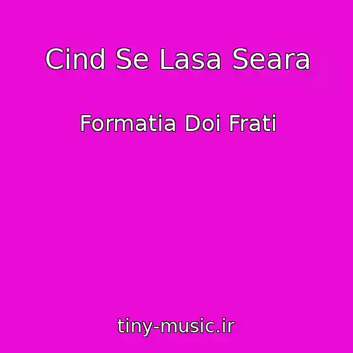 کاور آهنگ Cind Se Lasa Seara از Formatia Doi Frati