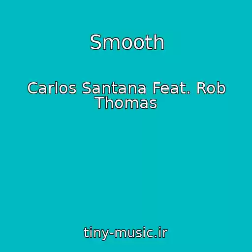 کاور آهنگ Smooth از Carlos Santana Feat. Rob Thomas