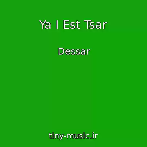 کاور آهنگ Ya I Est Tsar از Dessar