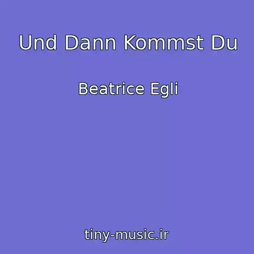 کاور آهنگ Und Dann Kommst Du از Beatrice Egli