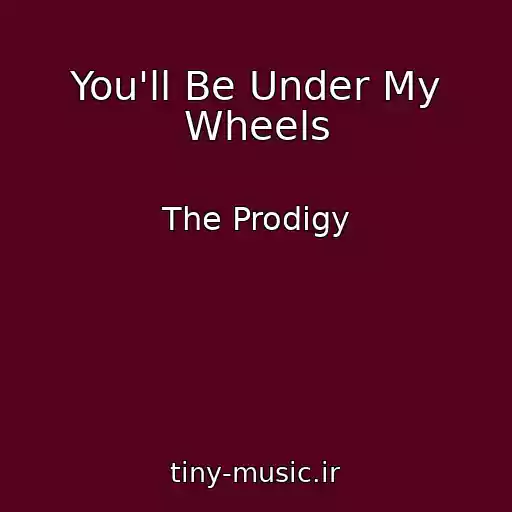 کاور آهنگ You'll Be Under My Wheels از The Prodigy