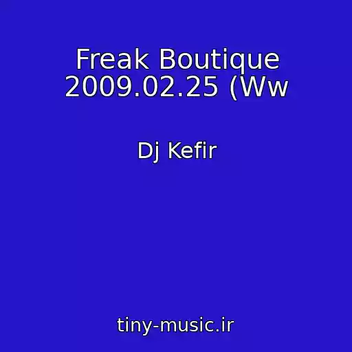 کاور آهنگ Freak Boutique 2009.02.25 (Ww از Dj Kefir