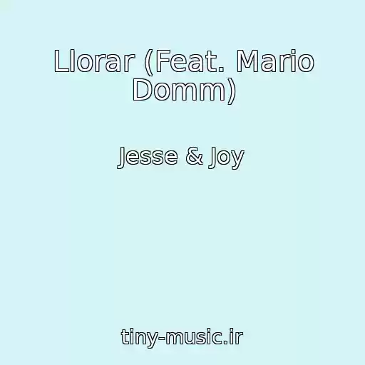 کاور آهنگ Llorar (Feat. Mario Domm) از Jesse & Joy
