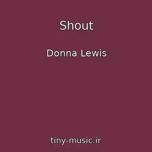 کاور آهنگ Shout از Donna Lewis