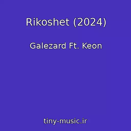 کاور آهنگ Rikoshet (2024) از Galezard Ft. Keon