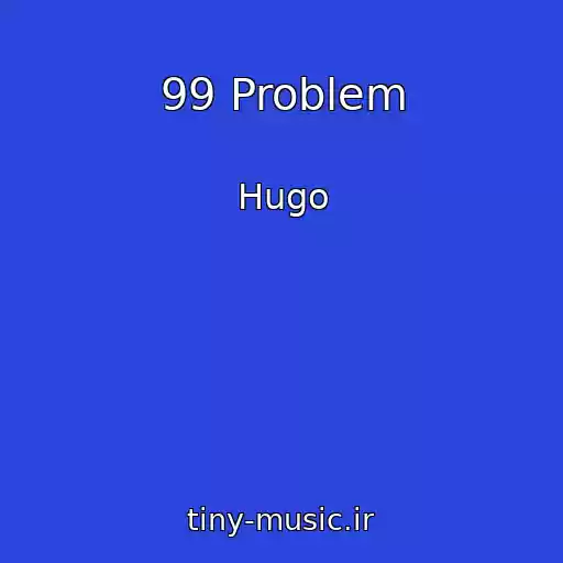 کاور آهنگ 99 Problem از Hugo