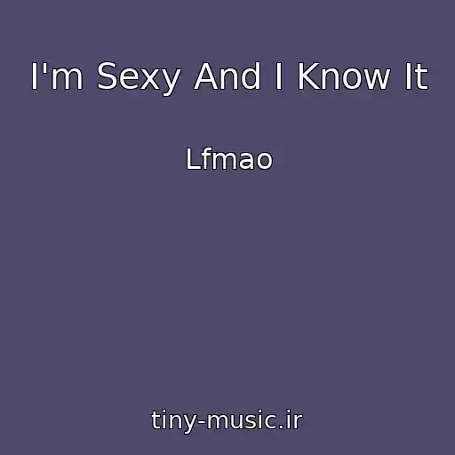 کاور آهنگ I'm Sexy And I Know It از Lfmao