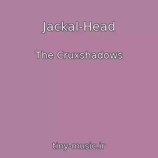 کاور آهنگ Jackal-Head از The Cruxshadows