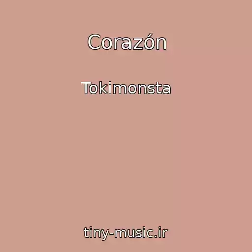 کاور آهنگ Corazón از Tokimonsta